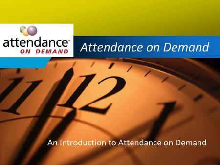 An Introduction to Attendance on Demand