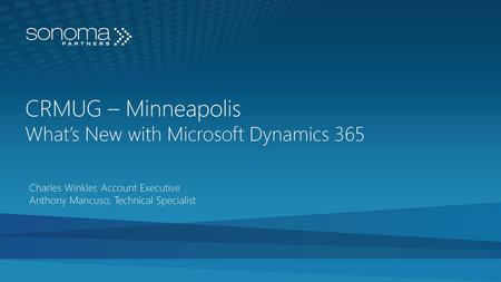 CRMUG – Minneapolis What’s New with Microsoft Dynamics 365