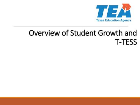Overview of Student Growth and   T-TESS