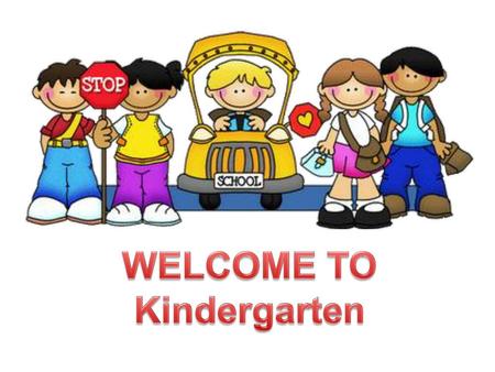 WELCOME TO Kindergarten