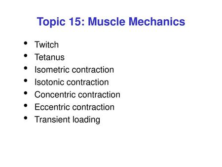 Topic 15: Muscle Mechanics
