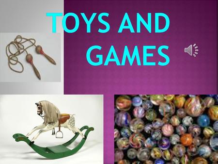 TOYS AND GAMES.