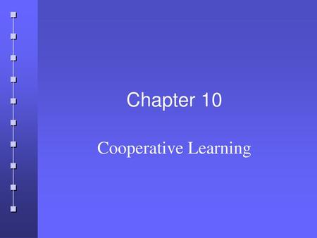 Chapter 10 Cooperative Learning.