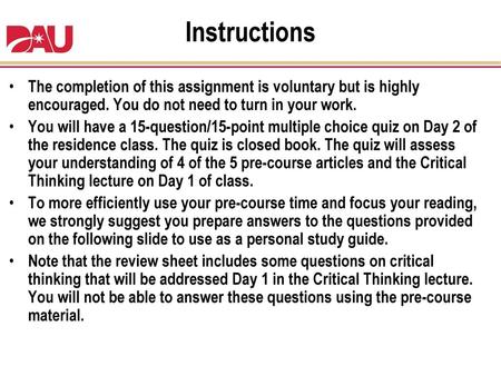 Instructions The completion of this assignment is voluntary but is highly encouraged. You do not need to turn in your work. You will have a 15-question/15-point.