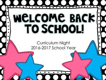 Curriculum Night 2016-2017 School Year.