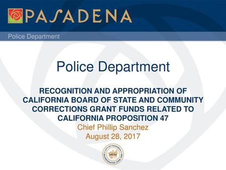 Police Department RECOGNITION AND APPROPRIATION OF CALIFORNIA BOARD OF STATE AND COMMUNITY CORRECTIONS GRANT FUNDS RELATED TO CALIFORNIA PROPOSITION 47.
