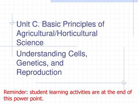 Unit C. Basic Principles of Agricultural/Horticultural Science