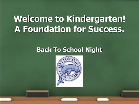Welcome to Kindergarten! A Foundation for Success.