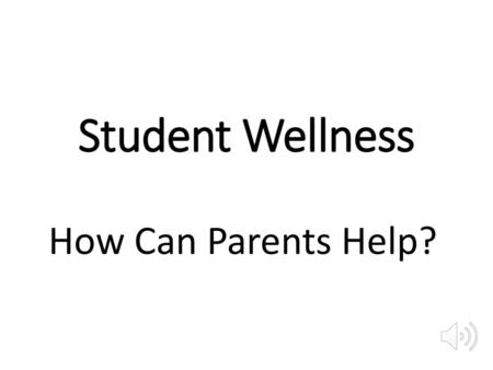 Student Wellness How Can Parents Help?