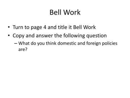 Bell Work Turn to page 4 and title it Bell Work
