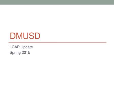 DMUSD LCAP Update Spring 2015.