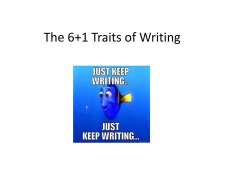 The 6+1 Traits of Writing.