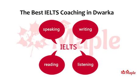 IELTS Coaching in Dwarka - Maple inc
