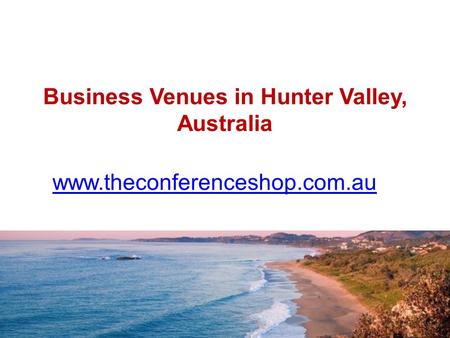 Business Venues in Hunter Valley, Australia