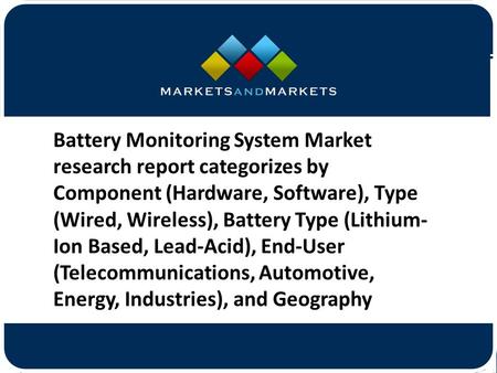 Battery Monitoring System Market research report categorizes by Component (Hardware, Software), Type (Wired, Wireless), Battery.