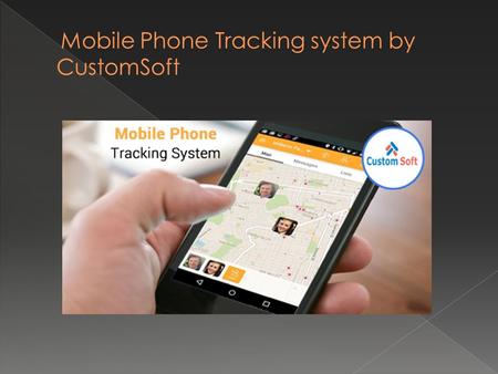 Mobile Phone Tracking system by CustomSoft.   This application tracks the mobile location in every 5 seconds in connection with the.