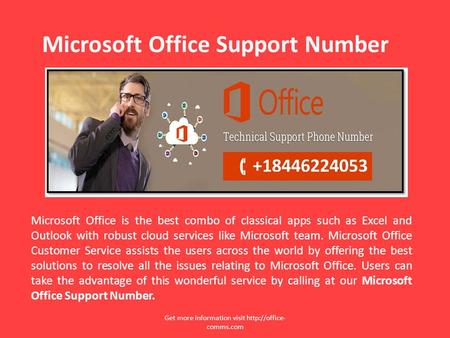 Microsoft Office Support Number Microsoft Office is the best combo of classical apps such as Excel and Outlook with robust cloud services like Microsoft.