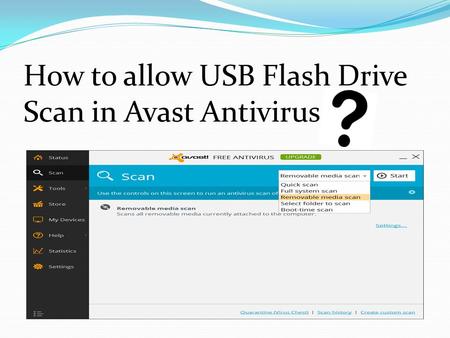 How to allow USB Flash Drive Scan in Avast Antivirus.