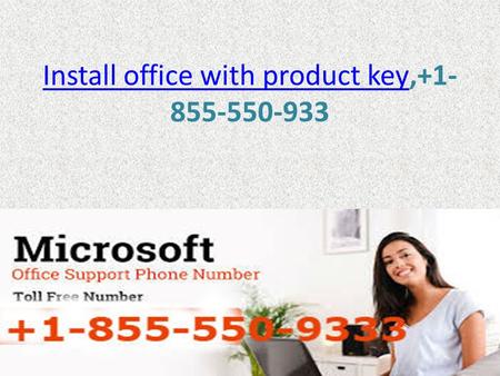 Install office with product keyInstall office with product key,+1-855-550-9333