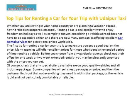 Top Tips for Renting a Car for Your Trip with Udaipur Taxi Call Now Whether you are staying in your home country or are planning a vacation.