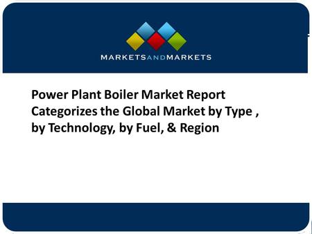 Power Plant Boiler Market Report Categorizes the Global Market by Type, by Technology, by Fuel, & Region.