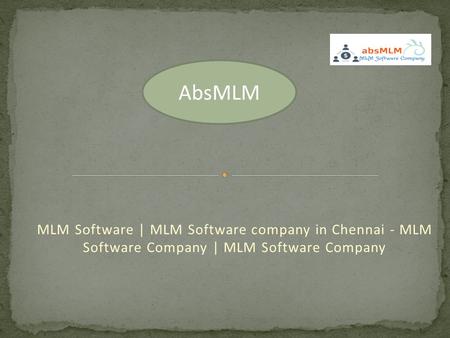MLM Software | MLM Software company in Chennai - MLM Software Company | MLM Software Company AbsMLM.