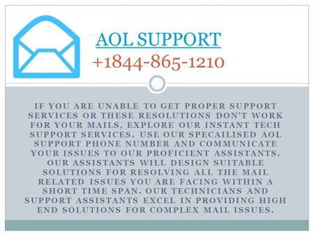 IF YOU ARE UNABLE TO GET PROPER SUPPORT SERVICES OR THESE RESOLUTIONS DON’T WORK FOR YOUR MAILS, EXPLORE OUR INSTANT TECH SUPPORT SERVICES. USE OUR SPECAILISED.