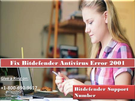 Fix Bitdefender Antivirus Error 2001 Give a Ring on: Bitdefender Support Number.