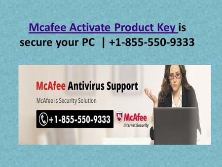 Mcafee Activate Product Key Mcafee Activate Product Key is secure your PC |