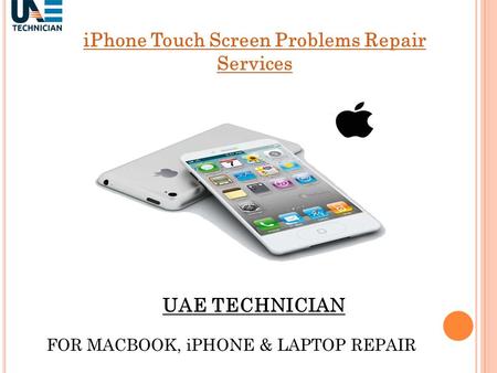 iPhone Touch Screen Repair Services Contact us +971-523252808