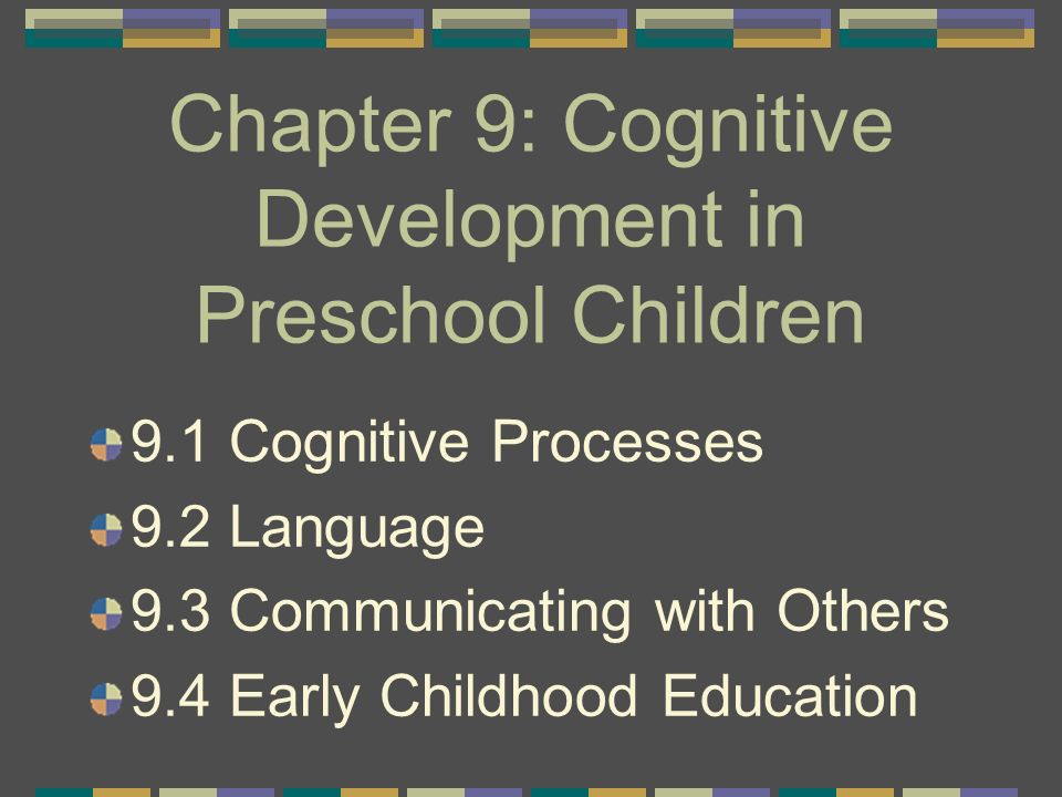 Chapter 9 early childhood cognitive clearance development