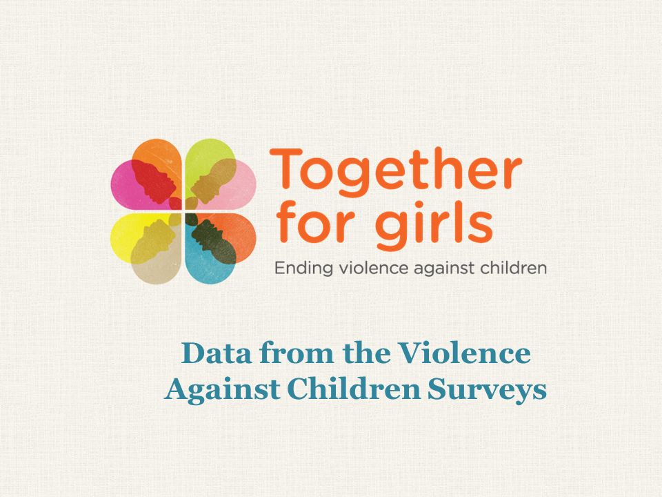 Data from the Violence Against Children Surveys. Percentage of individuals  years old who experienced sexual violence prior to age 18 * Only girls. -  ppt download