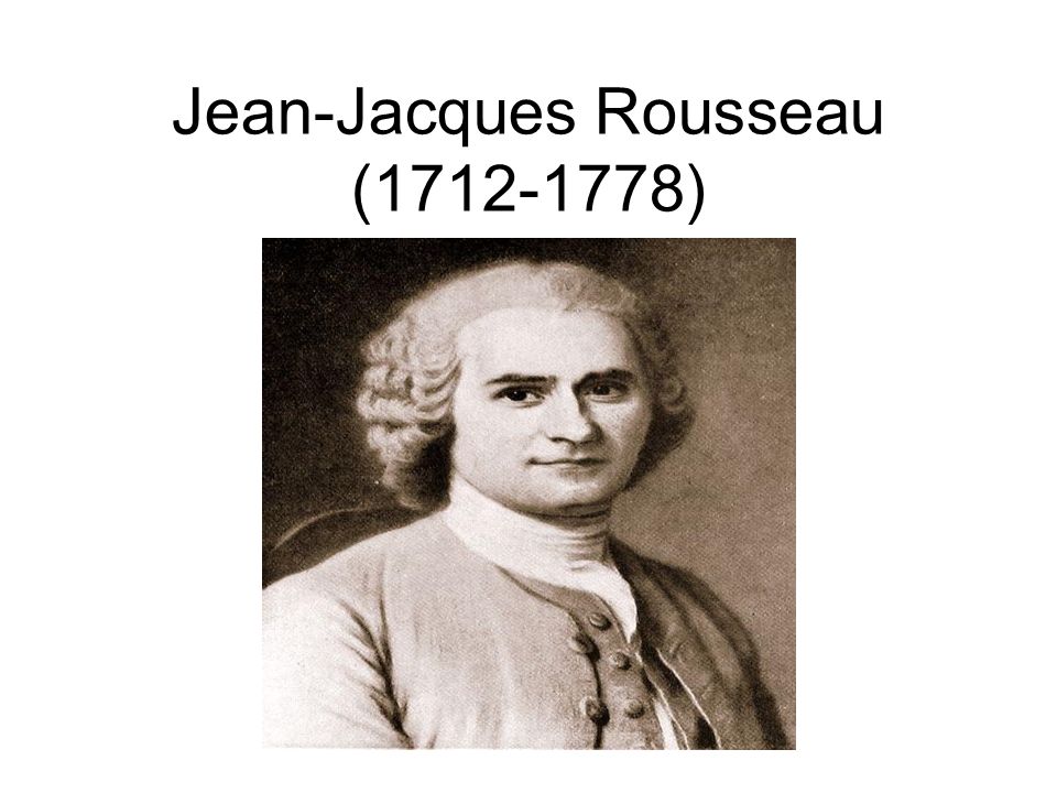 Jean-Jacques Rousseau ( ) - ppt download