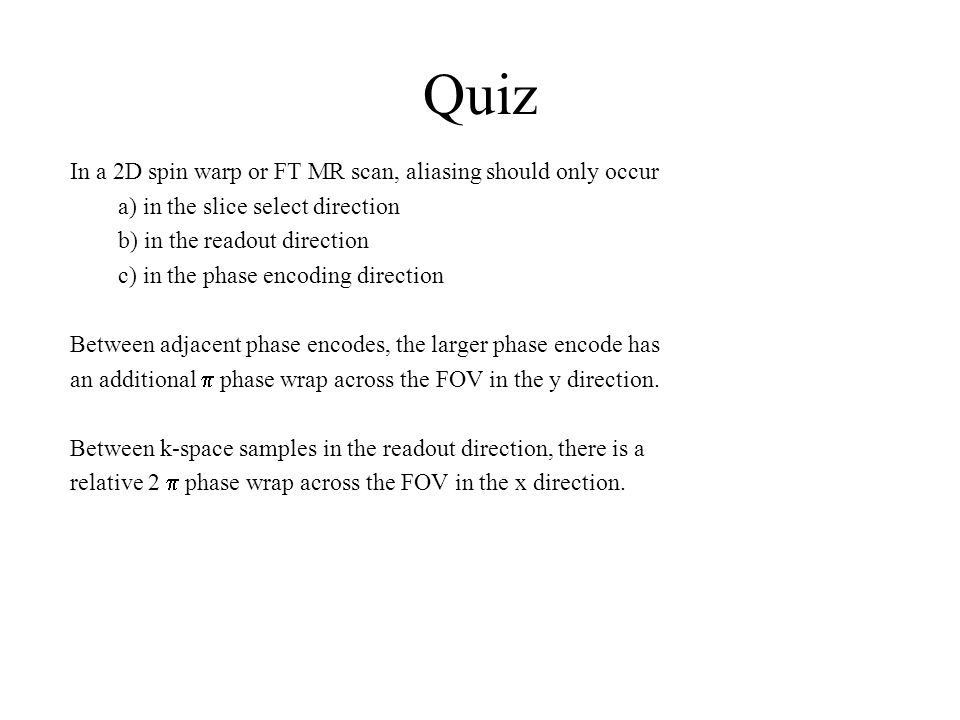 Quiz In A 2d Spin Warp Or Ft Mr Scan Aliasing Should Only Occur Ppt Download