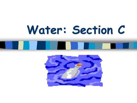 Water: Section C.