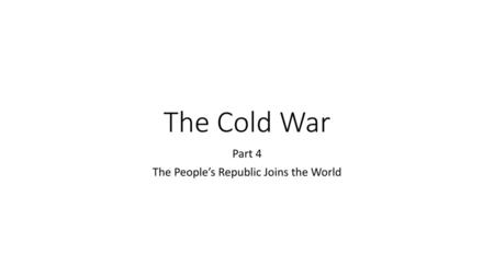 Part 4 The People’s Republic Joins the World
