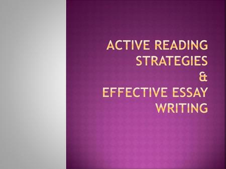 Active Reading Strategies & Effective Essay Writing