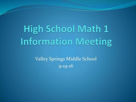 High School Math 1 Information Meeting