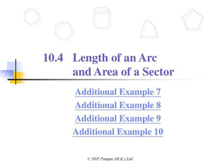 10.4 Length of an Arc and Area of a Sector