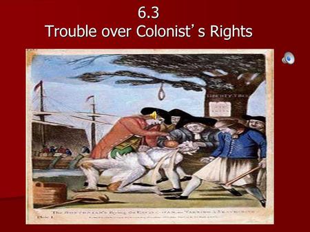 6.3 Trouble over Colonist’s Rights
