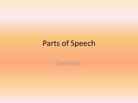 Parts of Speech Summary.