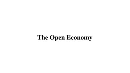 The Open Economy.