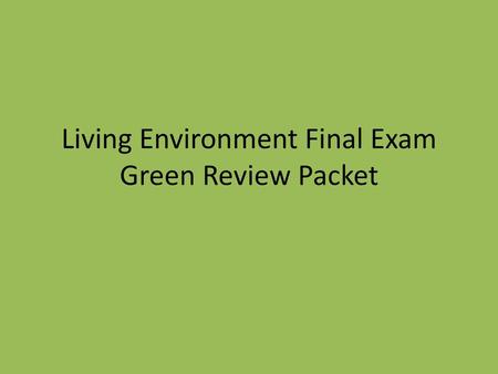 Living Environment Final Exam Green Review Packet