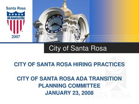 CITY OF SANTA ROSA HIRING PRACTICES CITY OF SANTA ROSA ADA TRANSITION