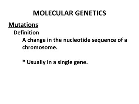 MOLECULAR GENETICS Mutations Definition