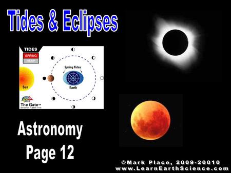 Tides & Eclipses Astronomy Page 12 ©Mark Place,