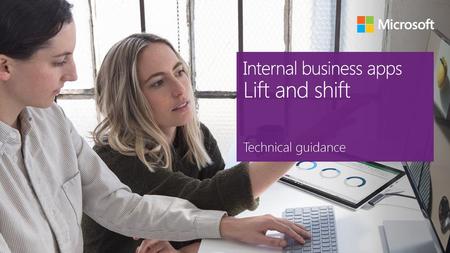 Internal business apps Lift and shift