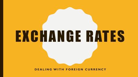 Dealing with foreign currency