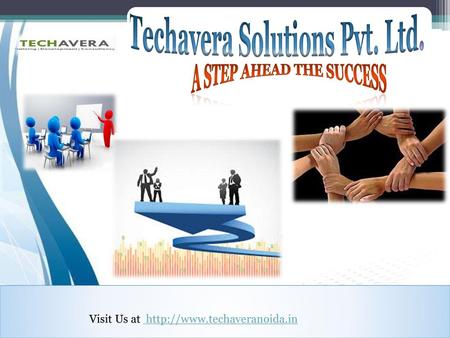 Techavera Solutions Pvt. Ltd. A Step Ahead The Success