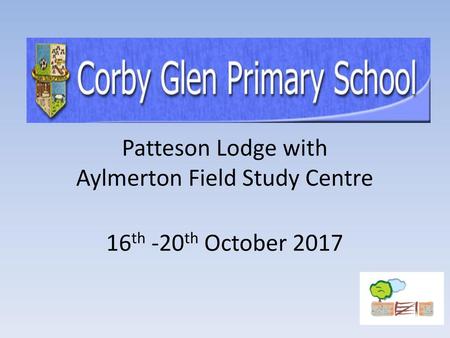 Patteson Lodge with Aylmerton Field Study Centre